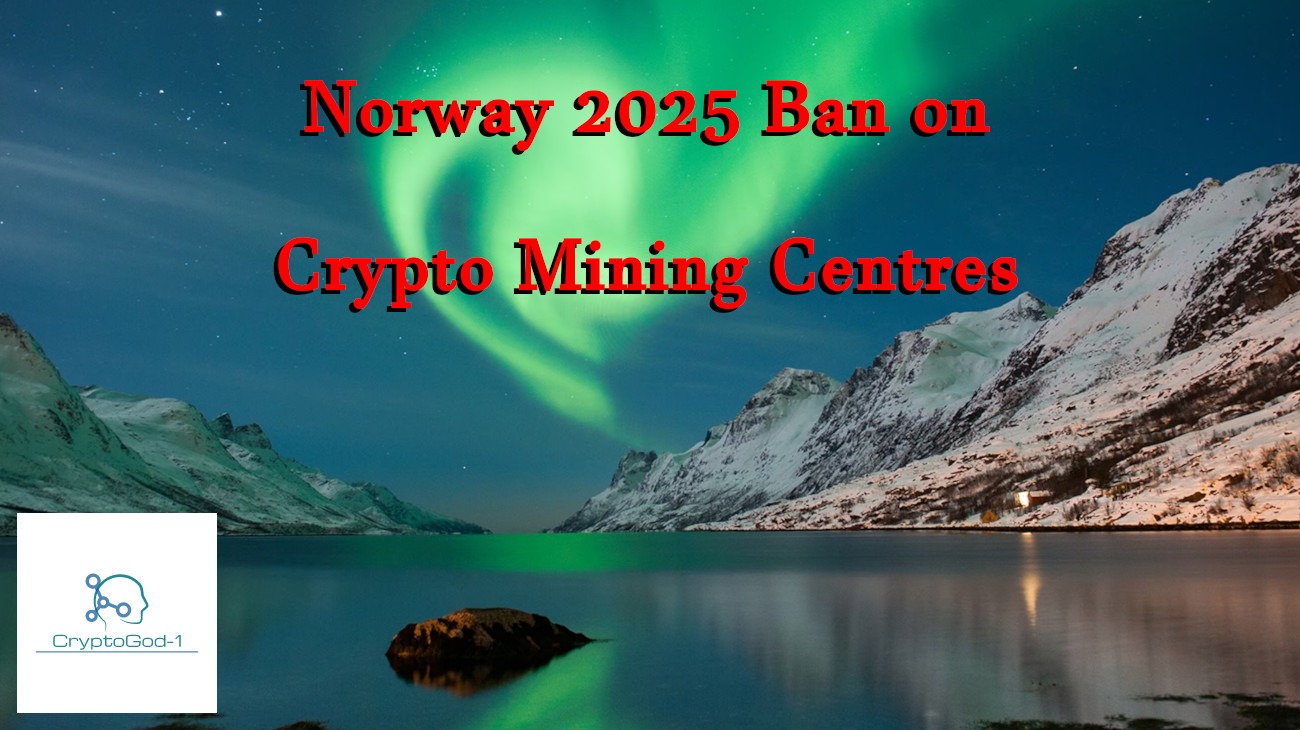 Norway 2025 Ban on Crypto Mining Centers