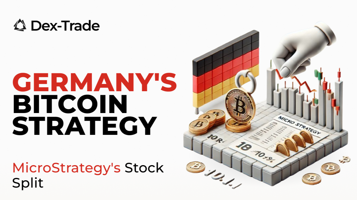 Dex-Trade News Digest: Germany's Bitcoin Strategy and MicroStrategy's Stock Split