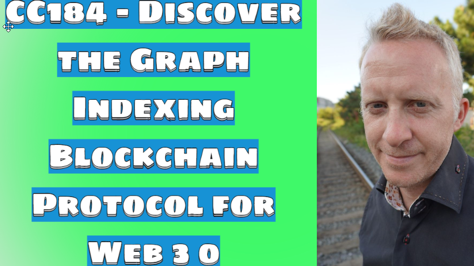 CC184 - Discover the Graph Indexing Blockchain Protocol for Web 3.0