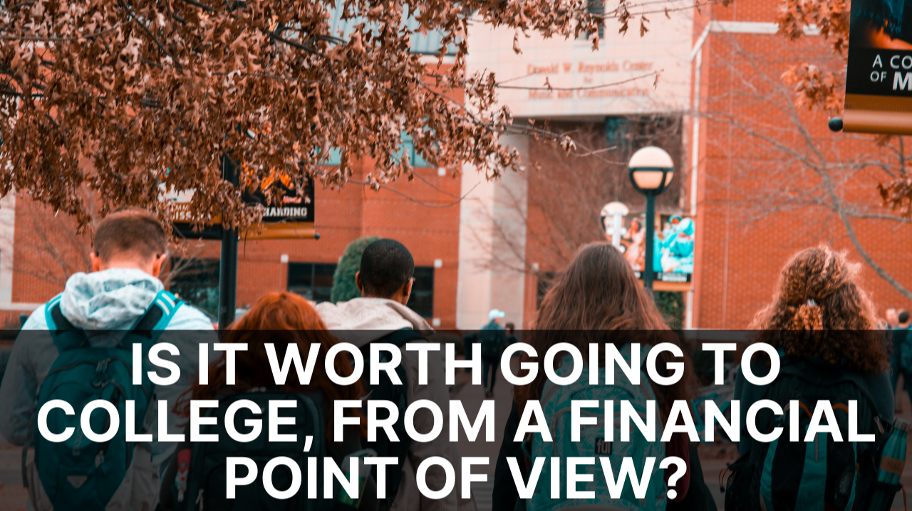 Is It Worth Going To College, From A Financial Point Of View?