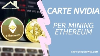 Carte Nvidia per Mining Ethereum