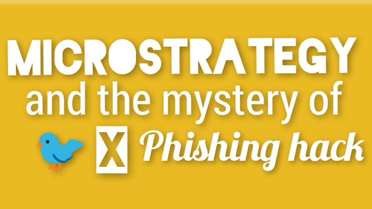 MicroStrategy X hack phishing scam shocks crypto world
